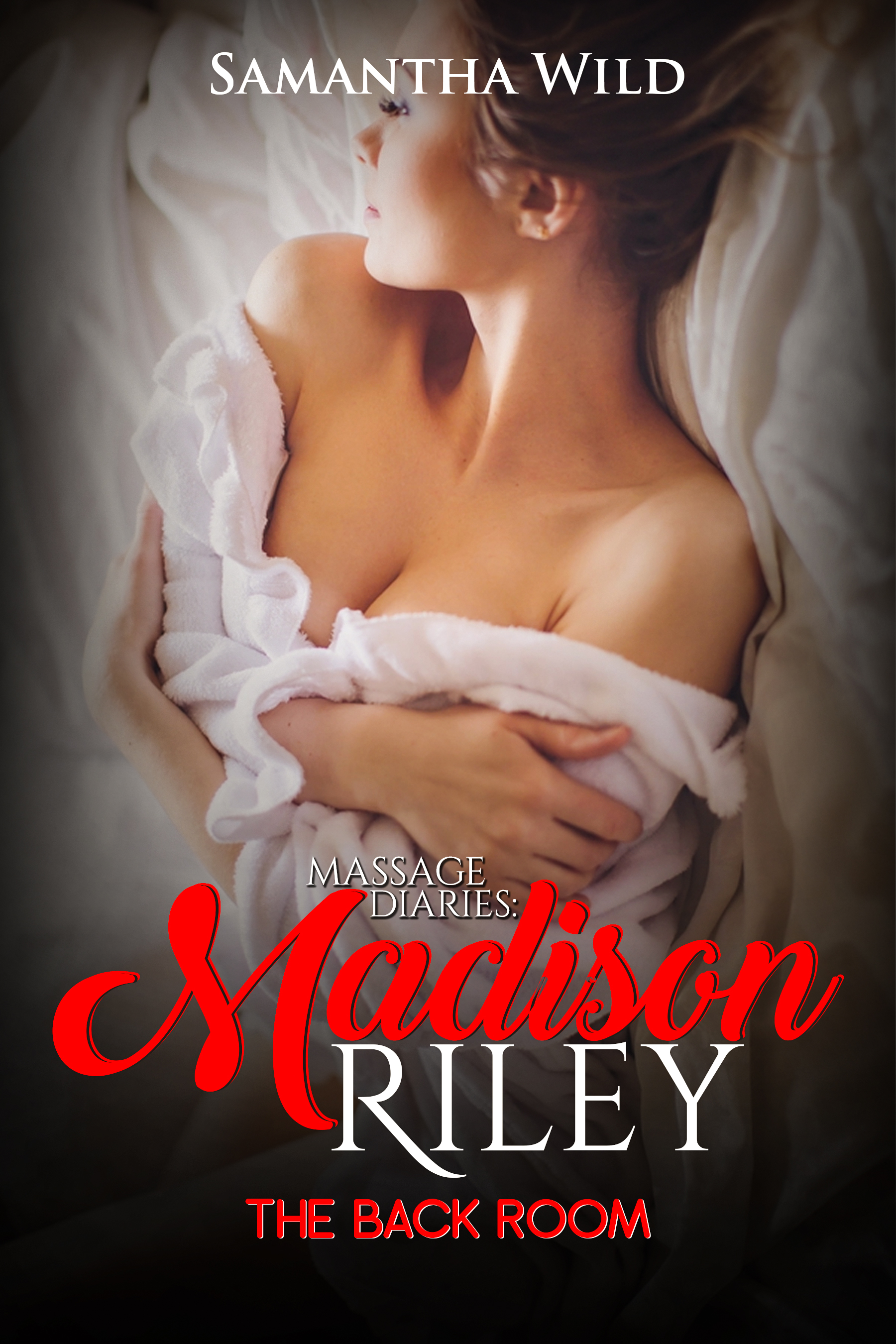 FREE: Massage Diaries: Madison Riley: The Back Room by Samantha Wild