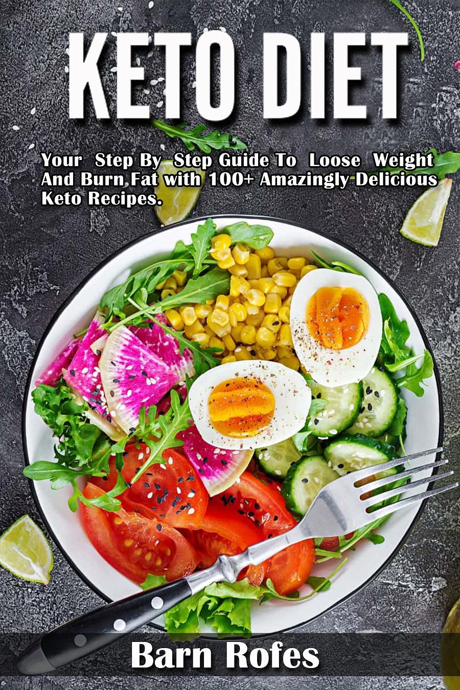 FREE: Keto Diet: Lose Weight and Burn Fat with this 100+ Keto Recipes cookbook with detailed knowledge about burning fat, Keto Bread, low carb diet:  Keto Snacks, Keto Desert, keto cake, keto icecream by Barn Rofes