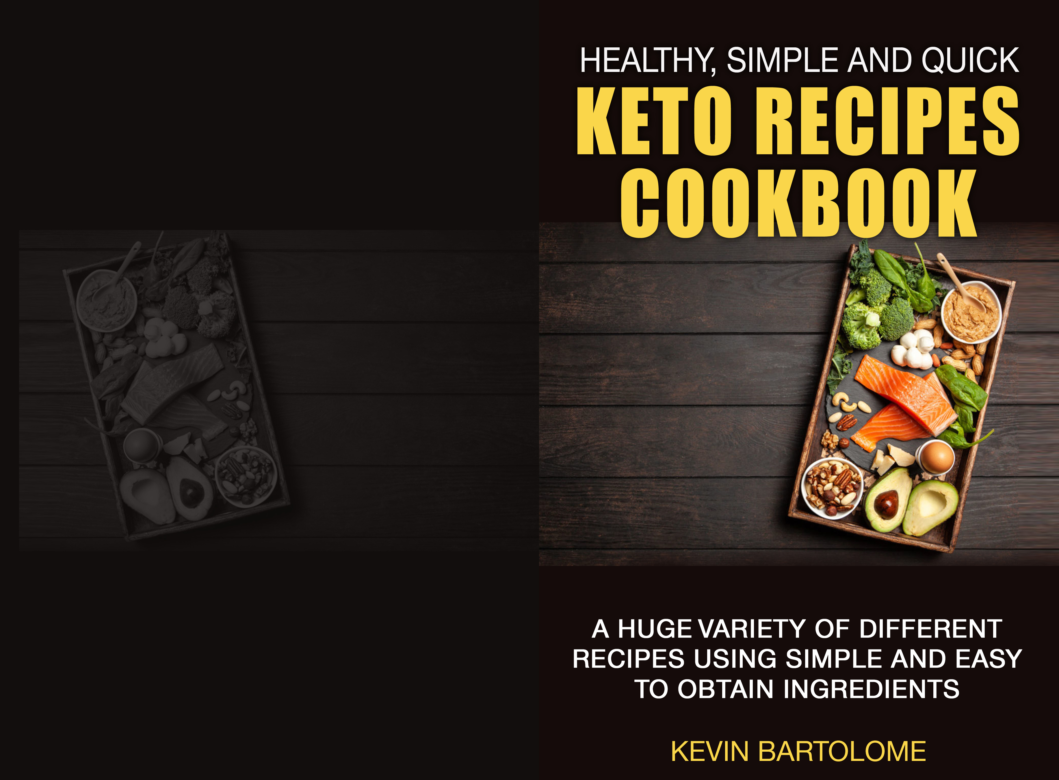 FREE: Healthy, Simple and Quick Keto Recipes Cookbook by Kevin Bartolome