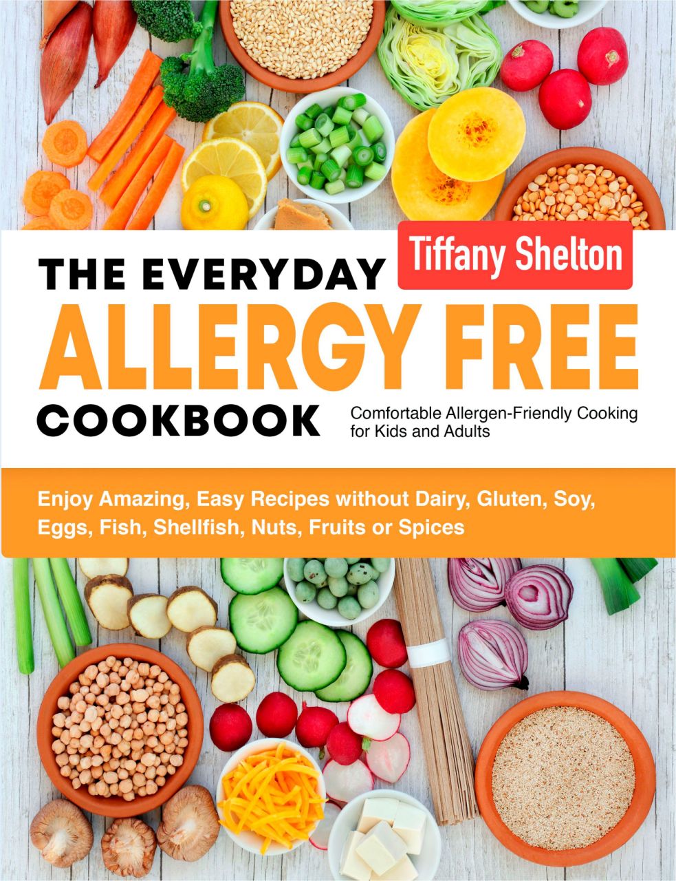 FREE: The Everyday Allergy Free Cookbook by Tiffany Shelton