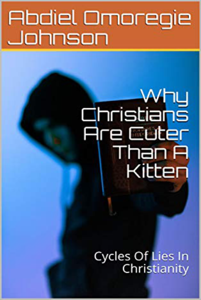 FREE: Why Christians Are Cuter Than A Kitten by Abdiel Omoregie Johnson