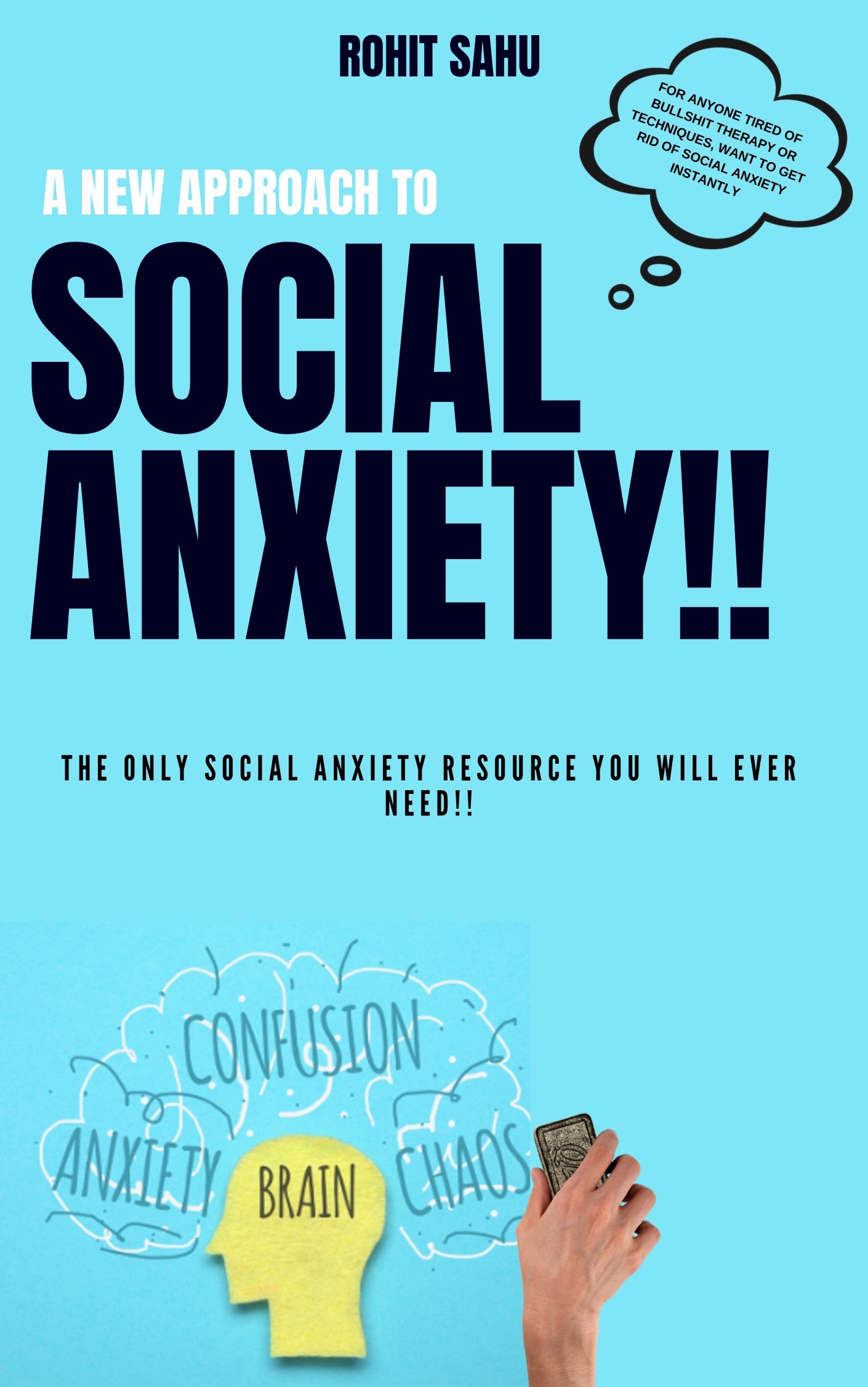 FREE: A NEW APPROACH TO SOCIAL ANXIETY!! by Rohit Sahu