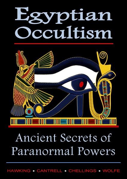 FREE: Egyptian Occultism, Ancient Secrets of Paranormal Powers: From the Great Master Kalika-Khenmetaten, in the Era of Amenhotep III & Amenhotep IV by M.G. Hawking, Jenna Wolfe, Heather Cantrell, Amber Chellings