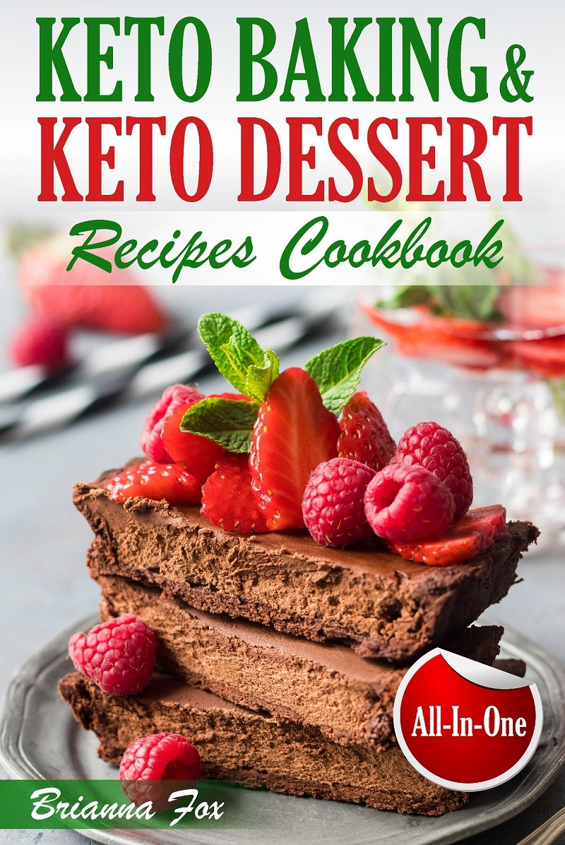 FREE: Keto Baking and Keto Dessert Recipes Cookbook: Low-Carb Cookies, Fat Bombs, Low-Carb Breads and Pies by Brianna Fox and Anthony Green