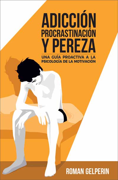 FREE: Adicción, procrastinación y pereza (Spanish Edition) by Roman Gelperin
