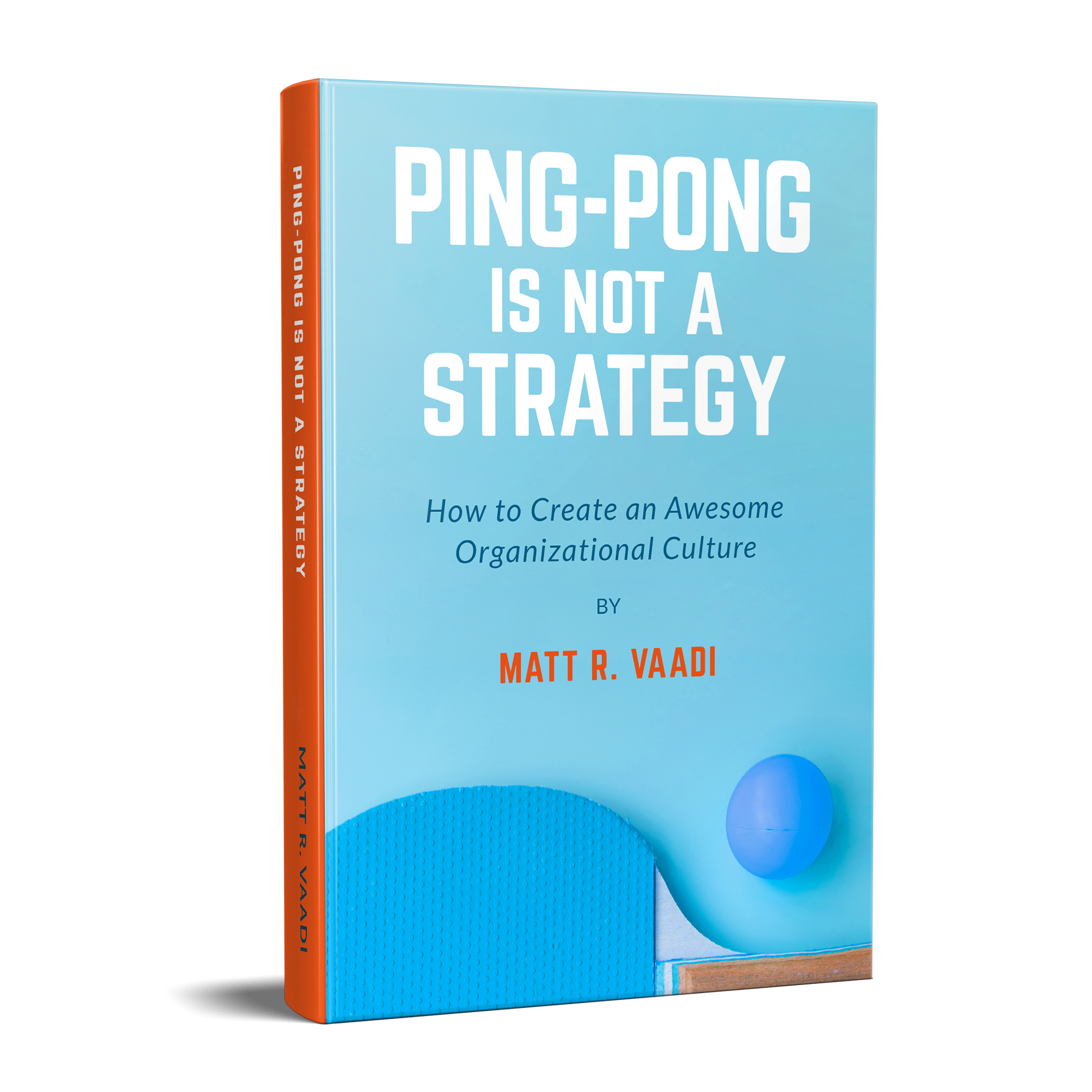 FREE: Ping-Pong is Not a Strategy: How to Create an Awesome Organizational Culture by Matt Vaadi