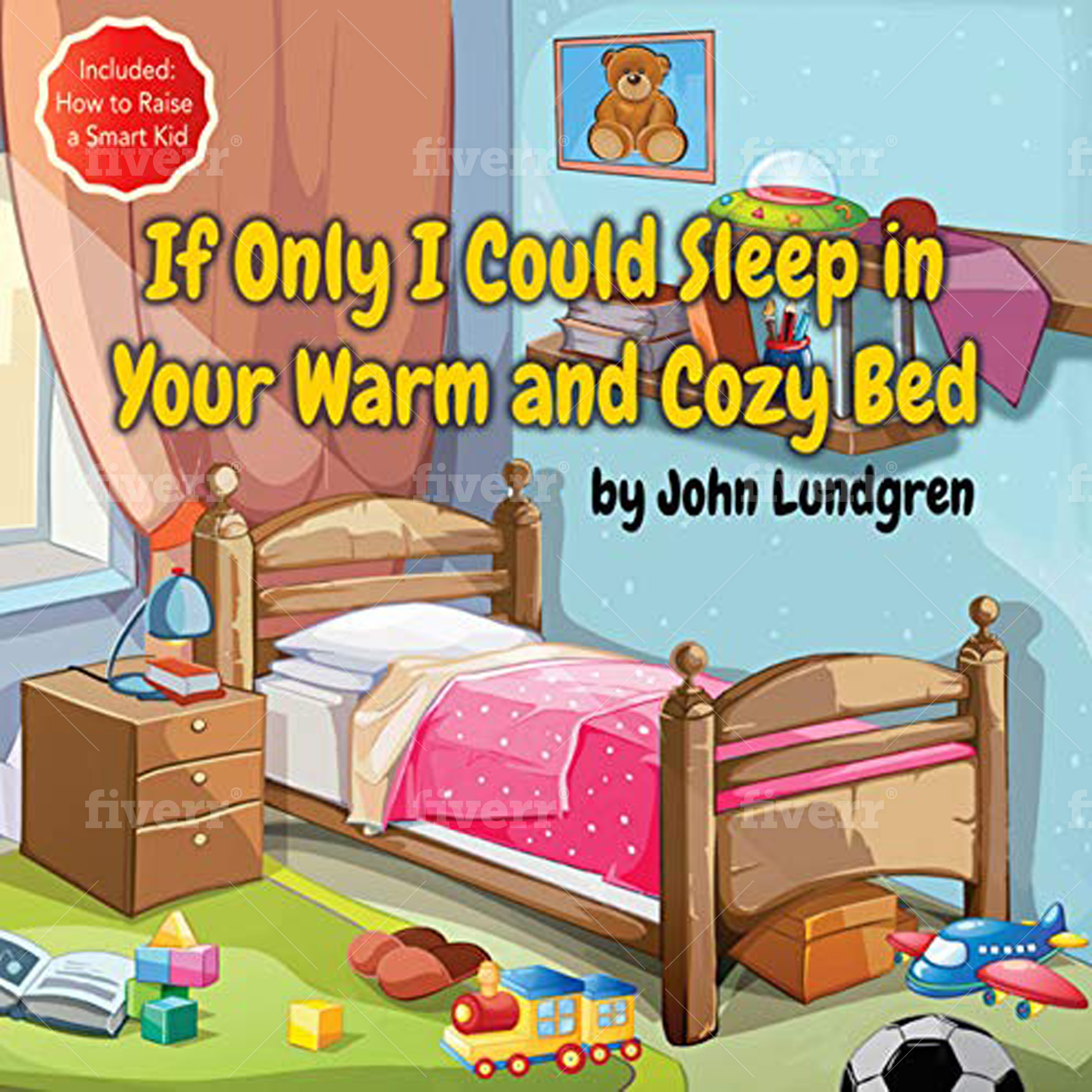 FREE: If Only I Could Sleep in Your Warm and Cozy Bed by John Lundgren by john lundgren