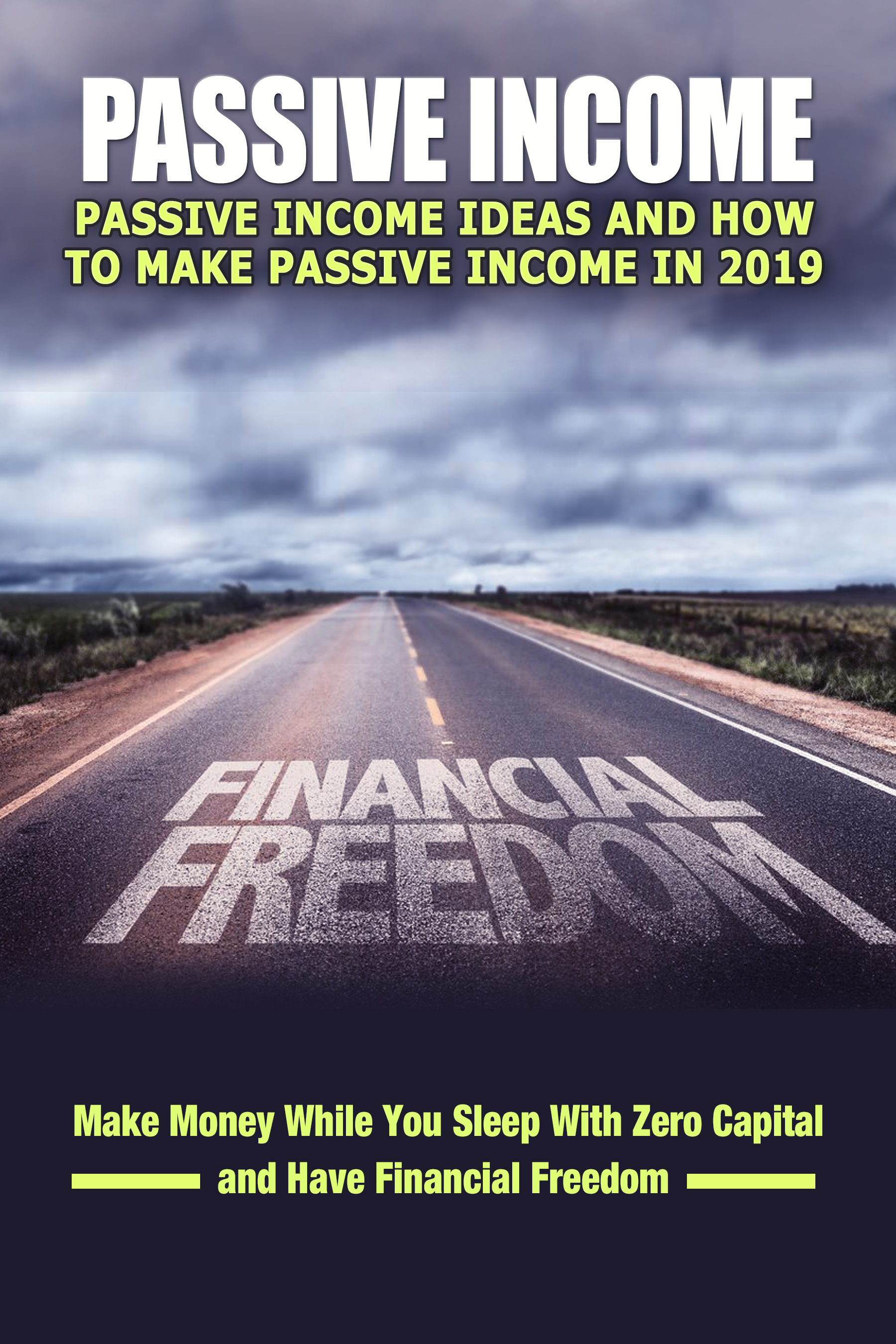 FREE: Passive Income: Ideas You Can Get Started On Today To Make Passive Income: Make Money While You Sleep With Zero Capital and Have Financial Freedom by Alaric Meyer