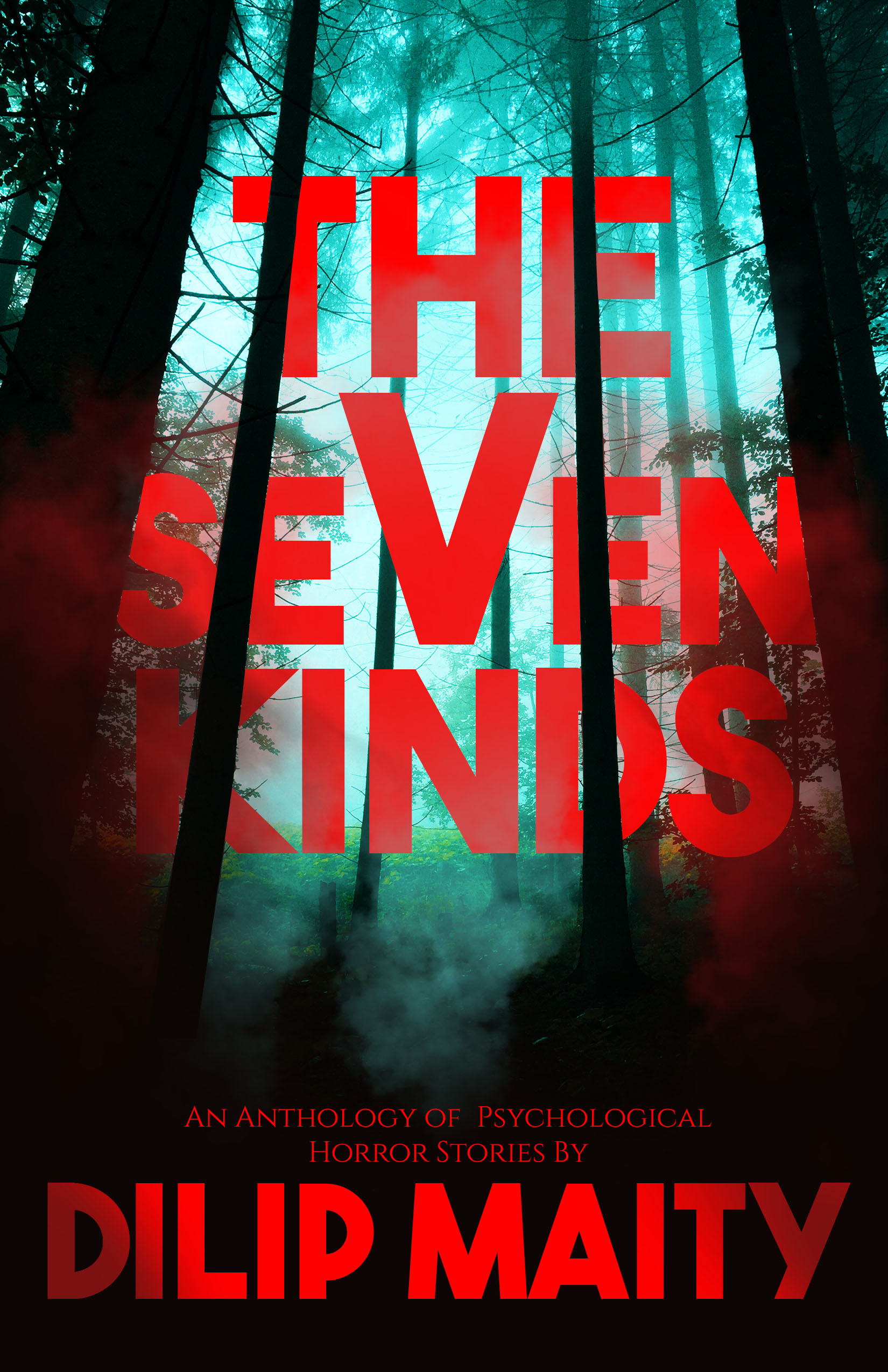 FREE: The Seven Kinds: Spine-chilling psychological horror stories with twist endings by Dilip Maity
