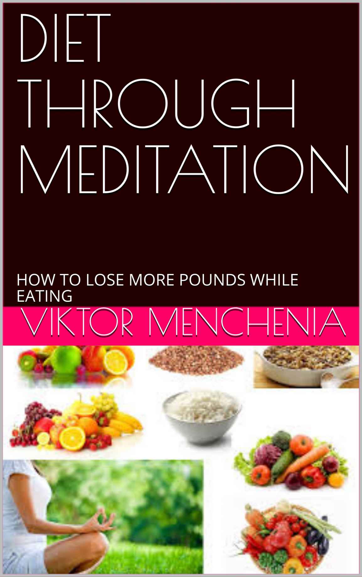 FREE: DIET THROUGH MEDITATION by Viktor Menchenia