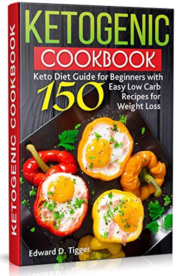 FREE: Ketogenic Cookbook: Keto Diet Guide for Beginners with 150 Easy Low Carb Recipes for Weight Loss. by Edward D. Tigger