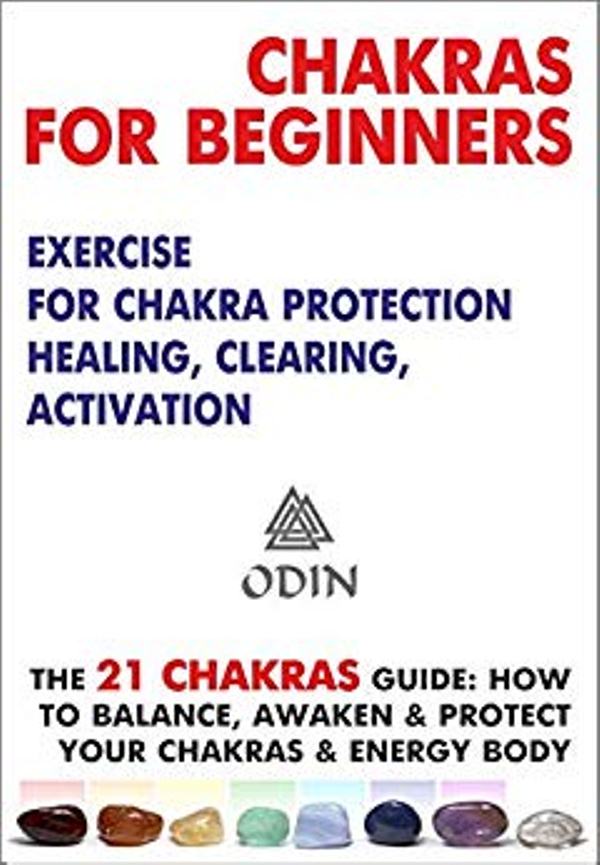 FREE: Chakras For Beginners – Man’s Chakras – 21 Chakras: Hinduism, Shamanism, Slavic Tradition, Exercise For Chakra Protection, Healing, Clearing, Chakra Activation (The 21 Chakras Guide, Free Bonuses) by Odin