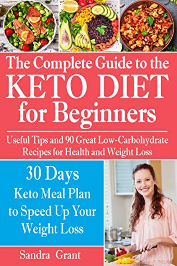 FREE: The Complete Guide to the Ketogenic Diet for Beginners: Useful Tips and 90 Great Low-Carbohydrate Recipes for Health and Weight Loss by The Complete Guide to the Ketogenic Diet for Beginners: Useful Tips and 90 Great Low-Carbohydrate Recipes for Health and Weight Loss