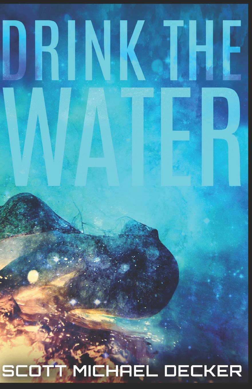 FREE: Drink The Water by Scott Michael Decker