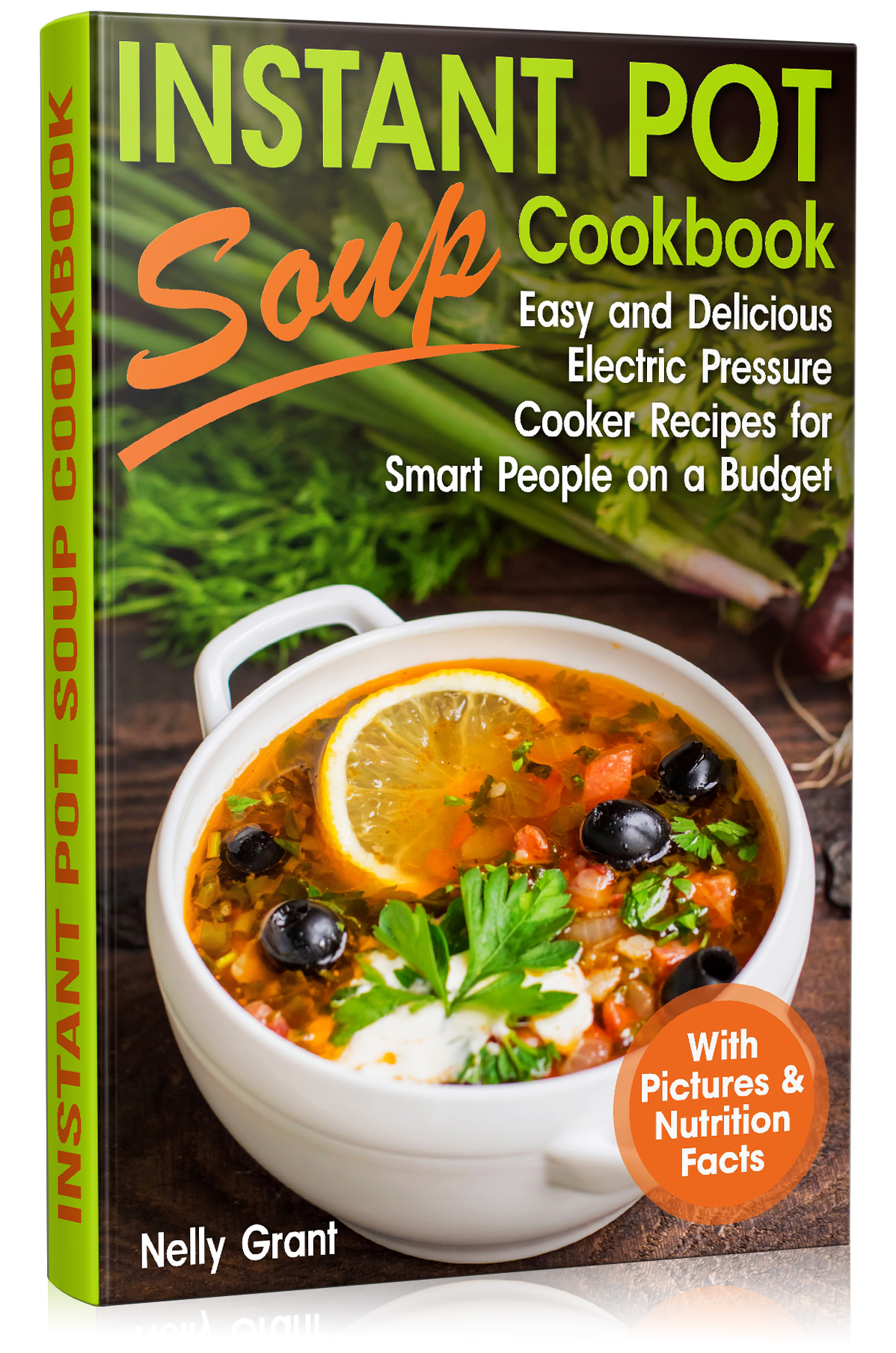 FREE: Instant Pot Soup Cookbook: Easy and Delicious Electric Pressure Cooker Recipes for Smart People on a Budget by Nelly Grant