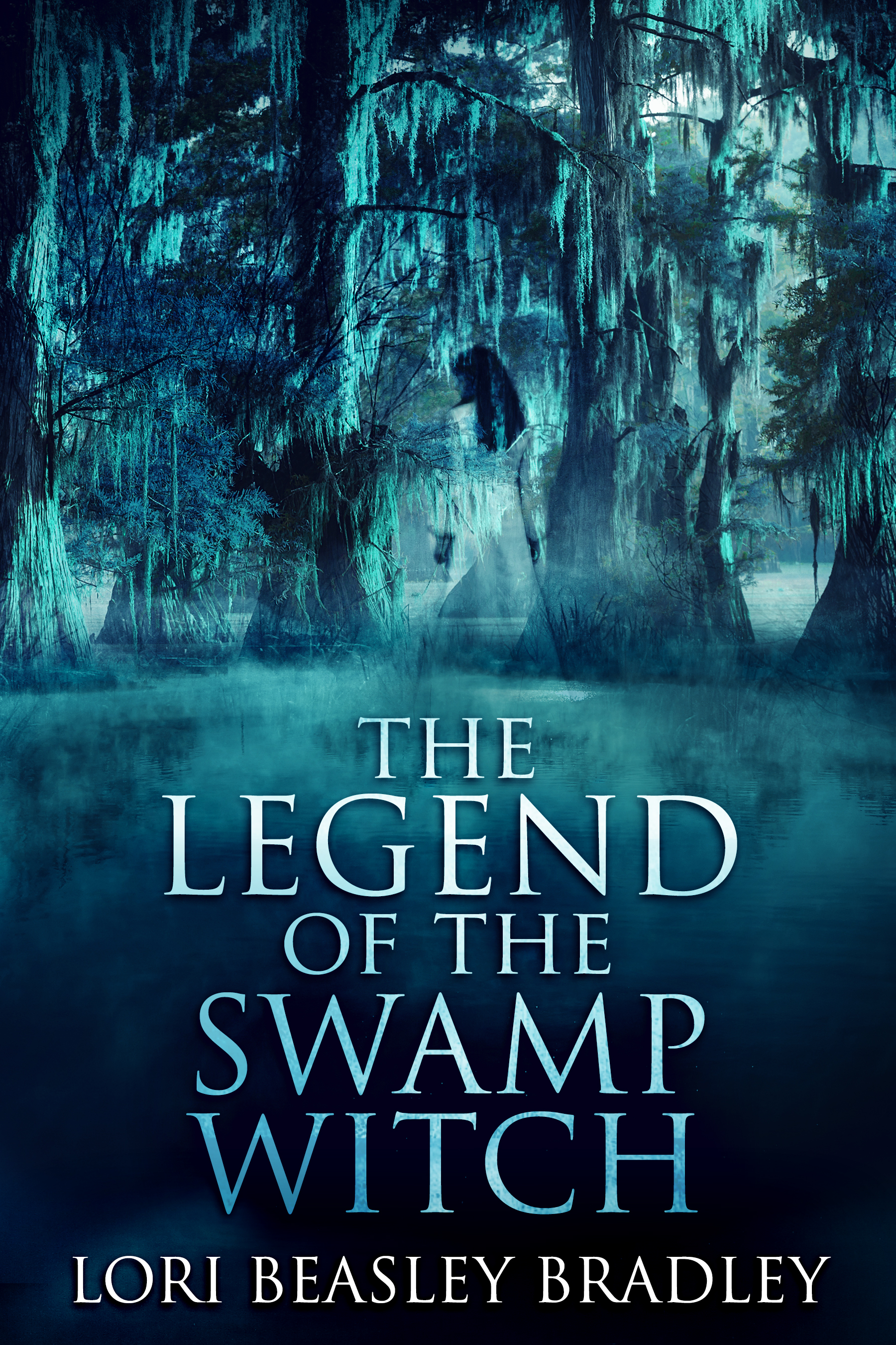 FREE: The Legend Of The Swamp Witch by Lori Beasley Bradley