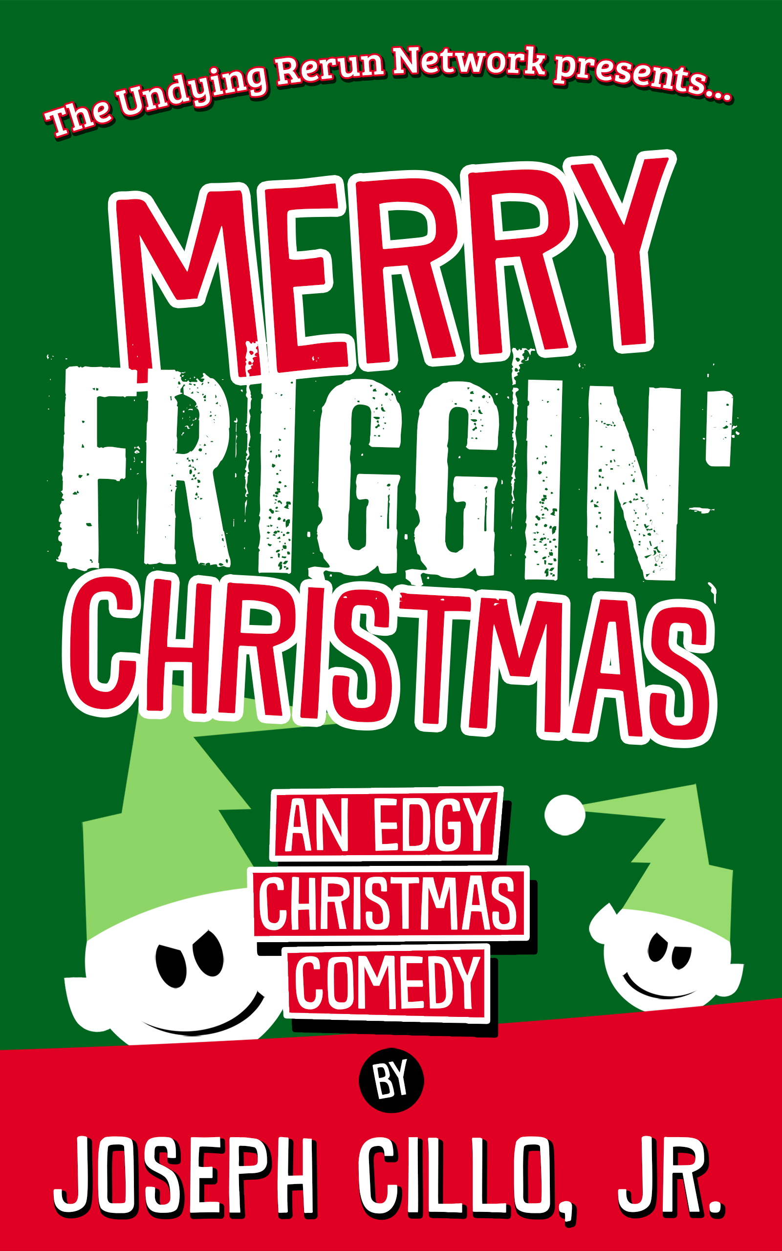 FREE: Merry Friggin’ Christmas: An Edgy Christmas Comedy by Joseph J. Cillo, Jr.