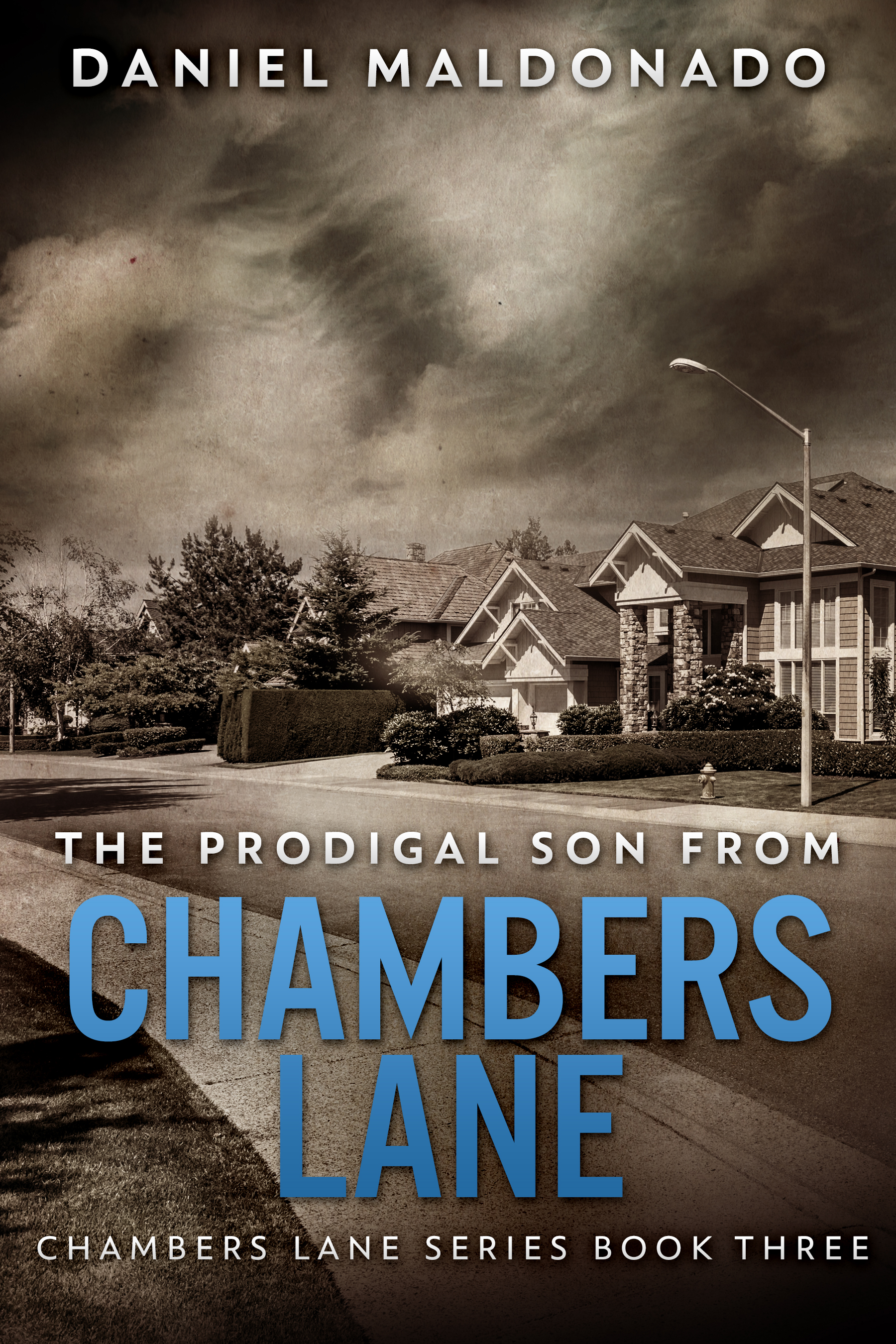 FREE: The Prodigal Son From Chambers Lane by Daniel Maldonado