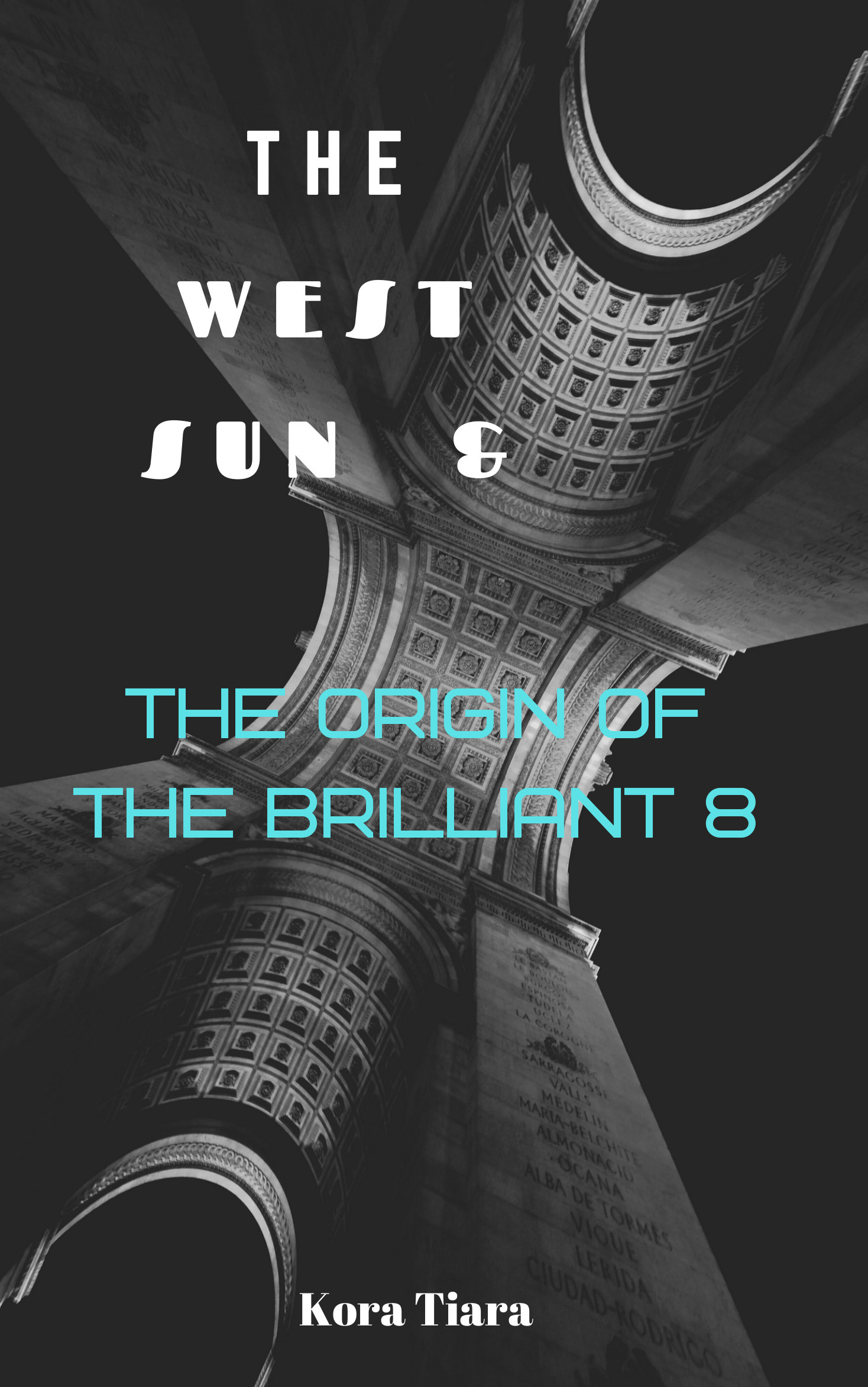FREE: The West Sun and The Origin of the Brilliant 8 by Kora Tiara