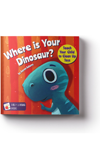 FREE: Where is Your Dinosaur: Teach your child to clean up toys by Aaron Adams