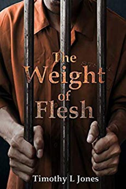FREE: The Weight of Flesh by Timothy L Jones