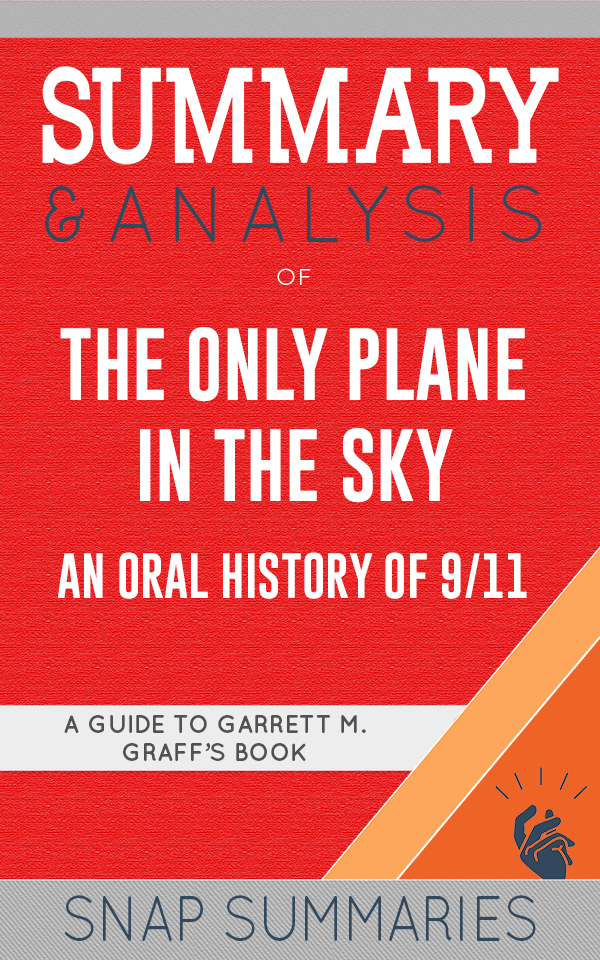 FREE: Summary & Analysis of The Only Plane in the Sky by SNAP Summaries