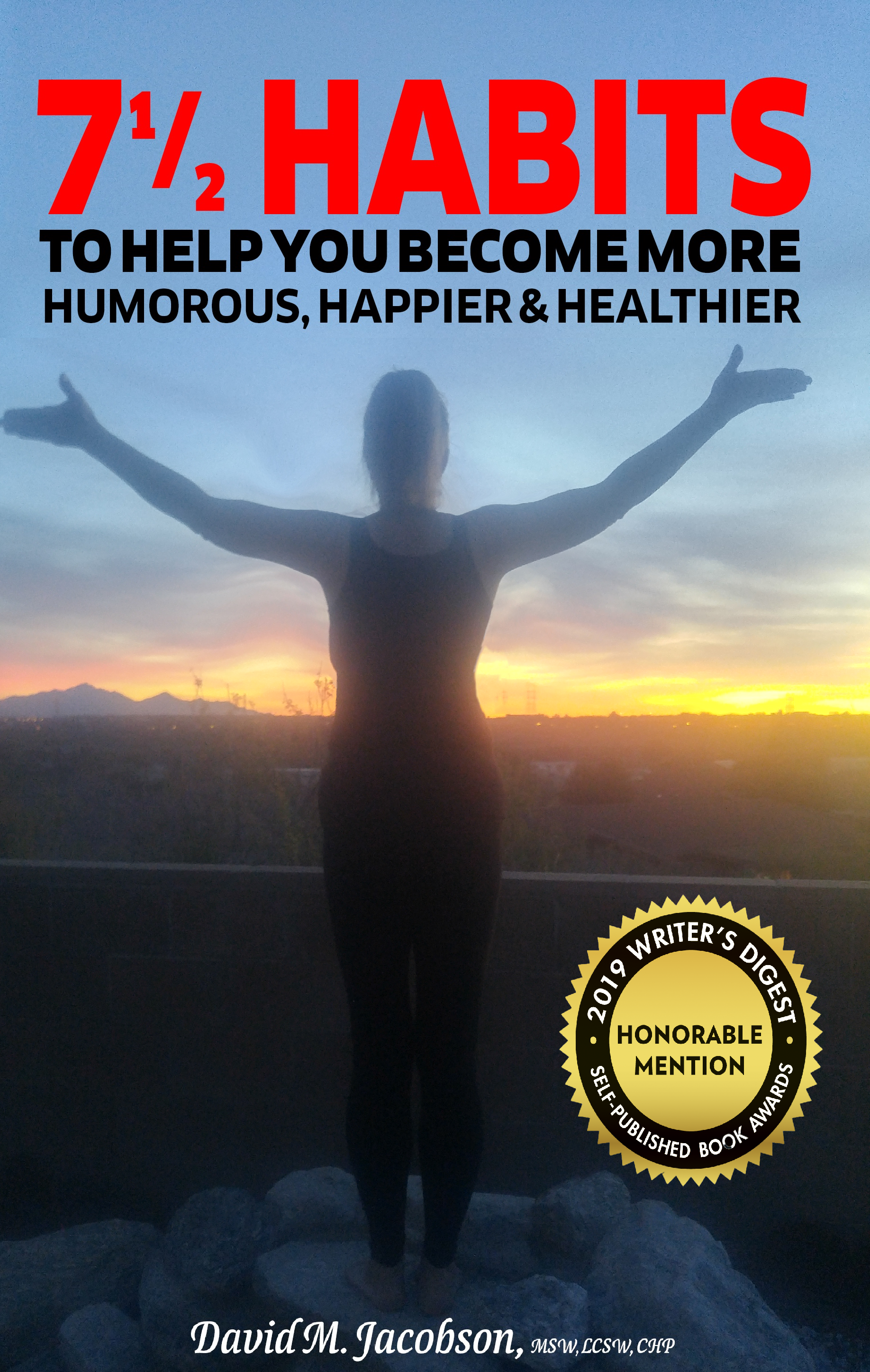 FREE: 7 1/2 Habits To Help You Become More Humorous, Happier & Healthier by David Jacobson