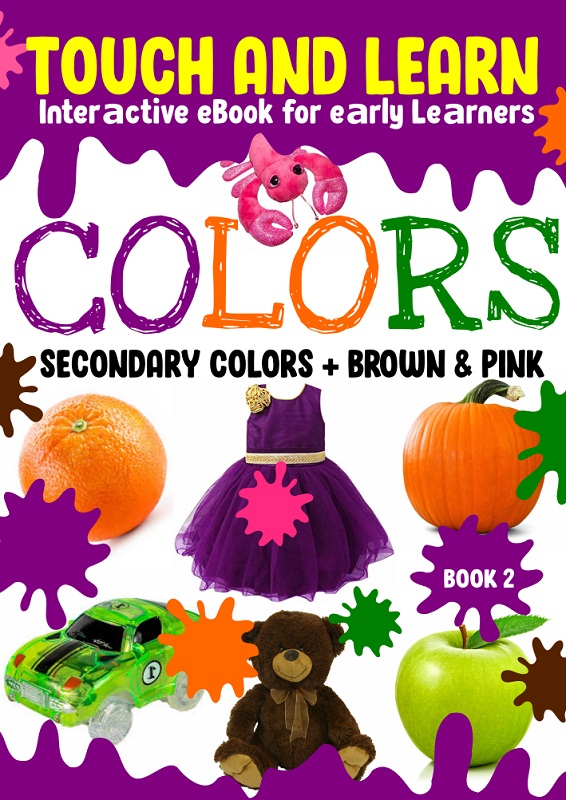 FREE: COLORS – Touch and Learn Interactive Book for Kids (Secondary Colors): Teach your kids secondary colors in an interactive fun touching way by Happy Books