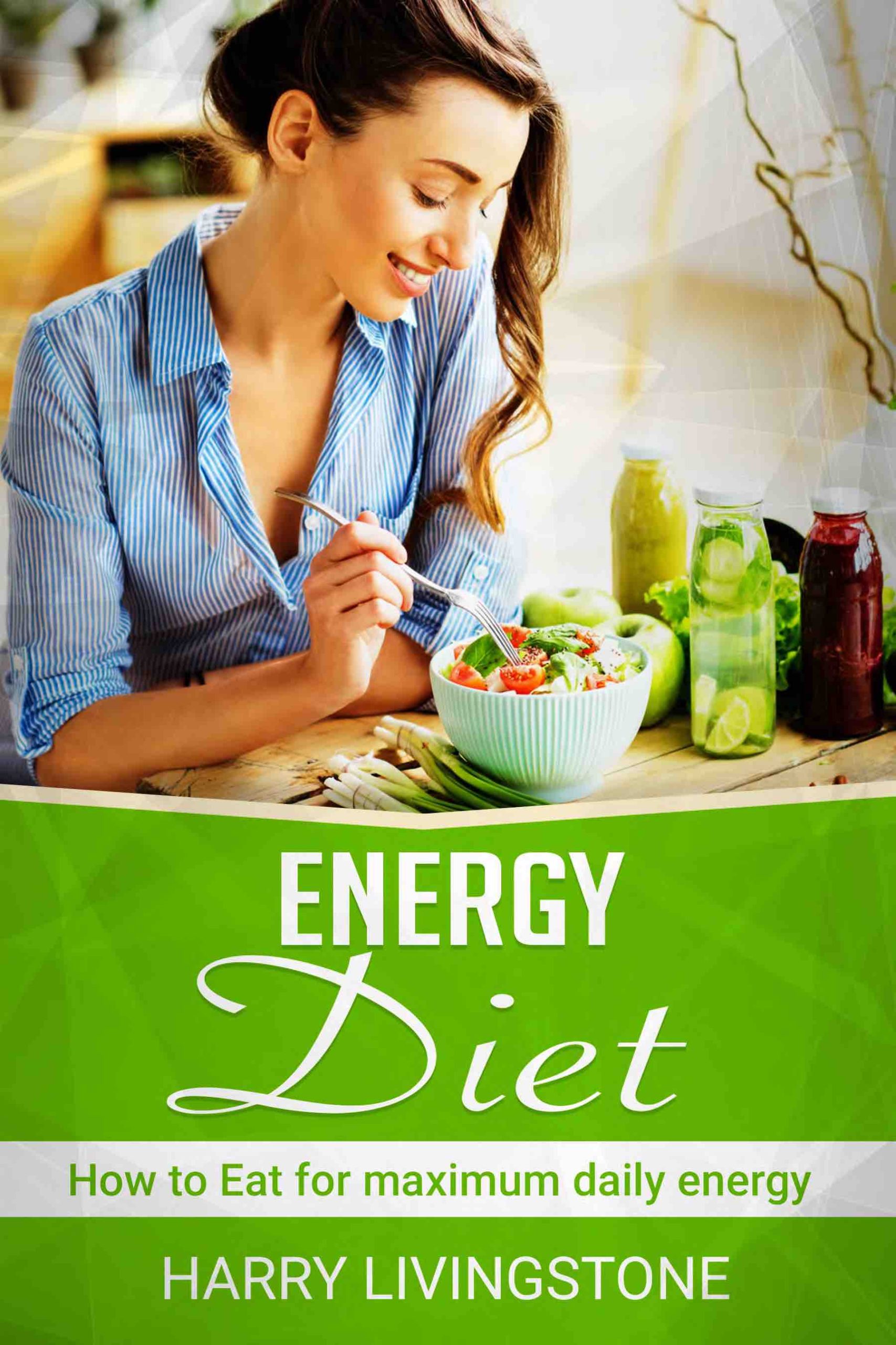 FREE: Energy Diet: How To Eat For Maximum Daily Energ by Harry Livingstone