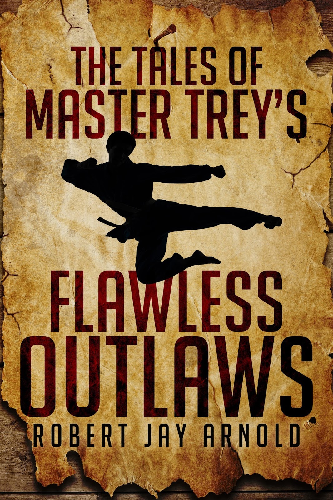 FREE: The Tales of Master Trey’s Flawless Outlaws by Robert Jay Arnold
