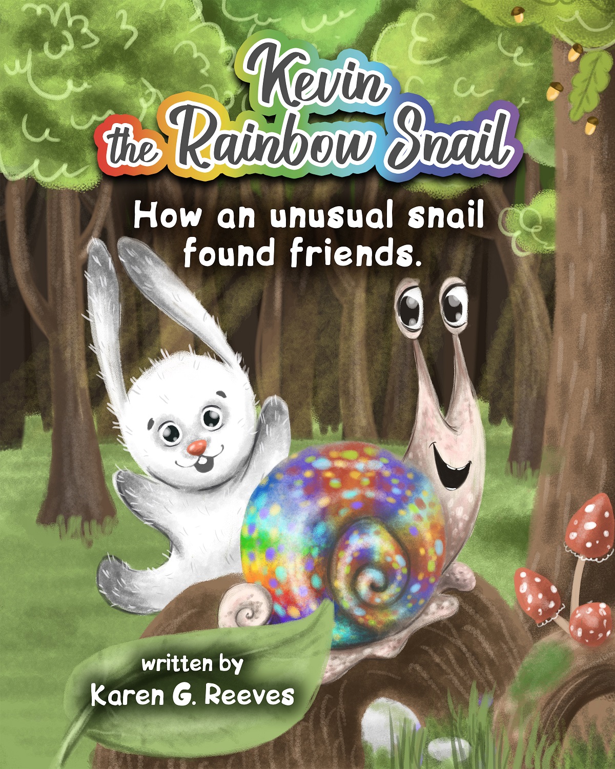 FREE: Kevin the Rainbow Snail: How an Unusual Snail Found Friends by Karen G. Reeves