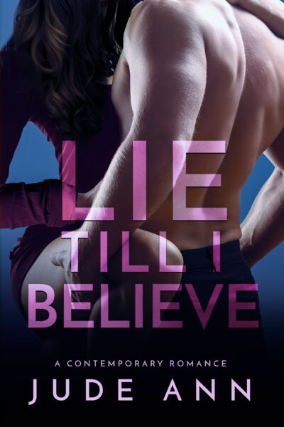 FREE: Lie Till I Believe by Jude Ann