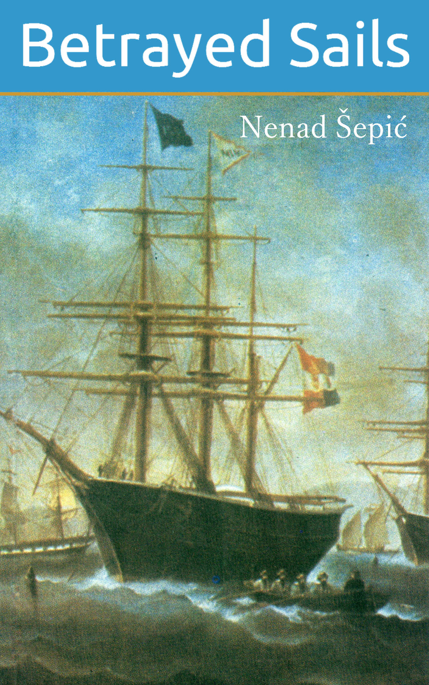 FREE: Betrayed Sails by Nenad Šepić