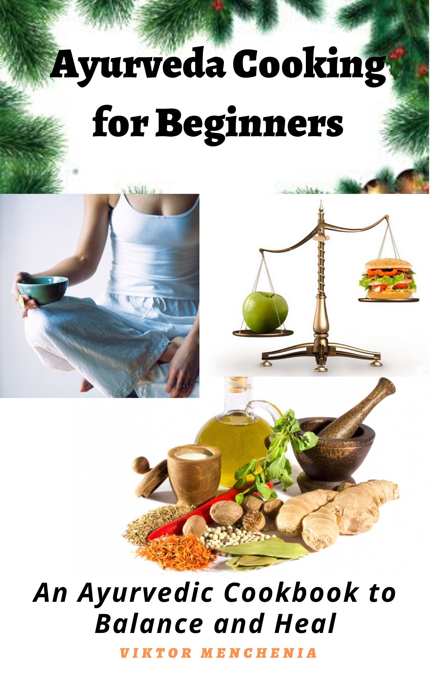 FREE: Ayurveda Cooking for Beginners by Viktor Menchenia