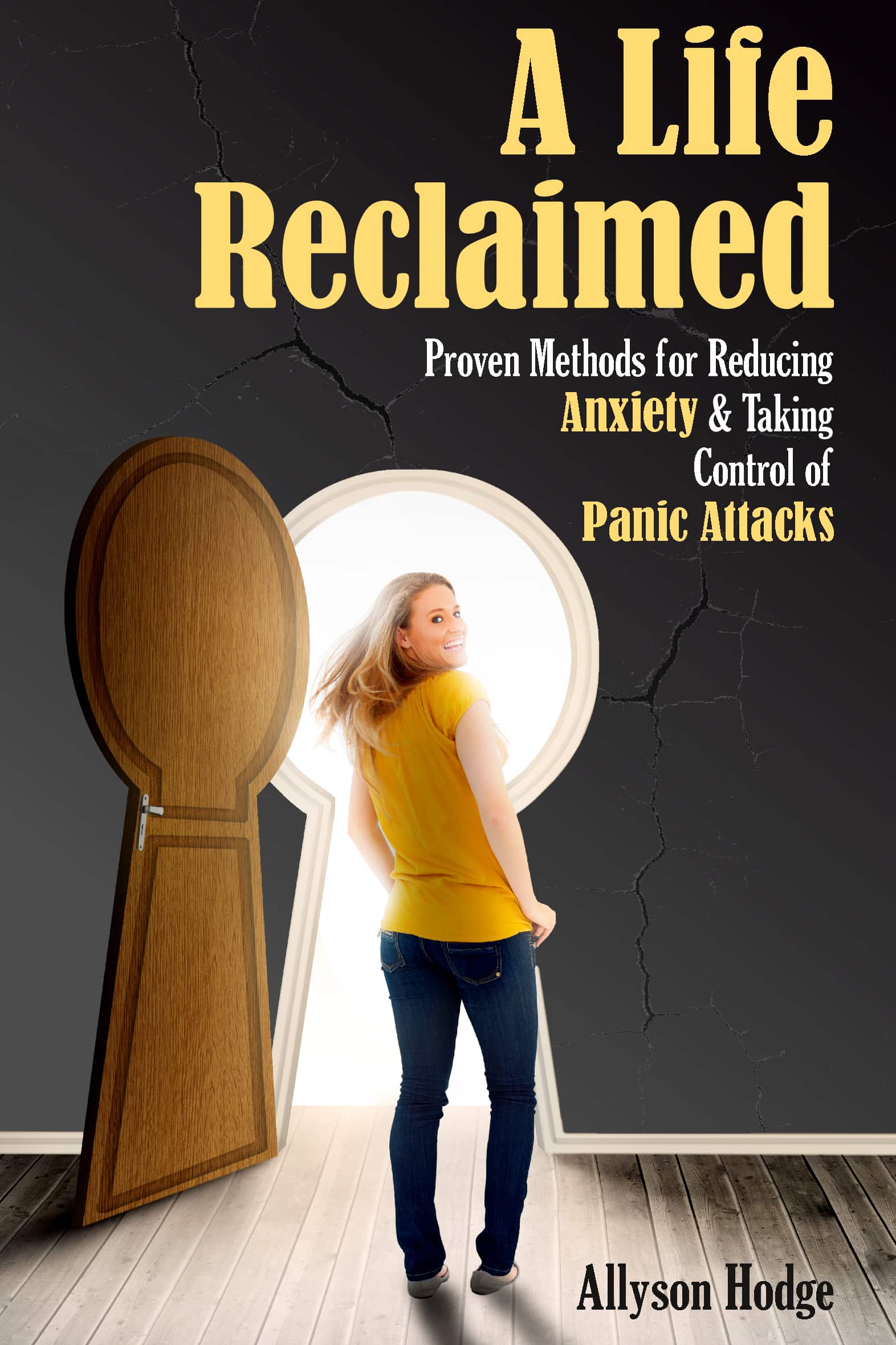 FREE: A Life Reclaimed: Proven Methods for Reducing Anxiety and Taking Control of Panic Attacks by Allyson Hodge