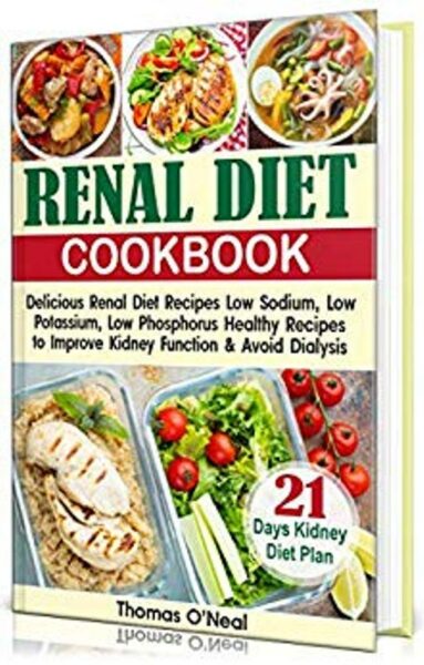 FREE: Renal Diet Cookbook: Delicious Renal Diet Healthy Recipes to Improve Kidney Function by Thomas O’Neal