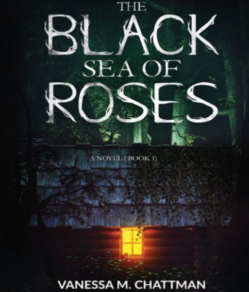 FREE: The Black Sea of Roses: A Novel (Book 1) by Vanessa M. Chattman