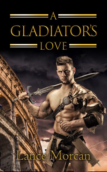 FREE: A Gladiator’s Love by Lance Morcan