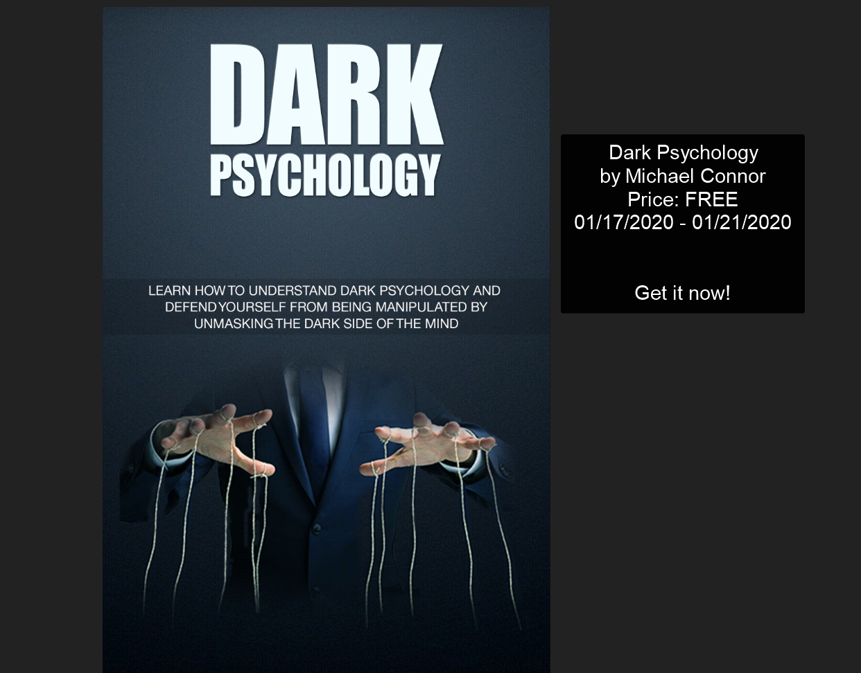 FREE: Dark Psychology: Learn How To Understand Dark Psychology and Defend Yourself From Being Manipulated By Unmasking The Dark Side of the Mind by Michael Connor