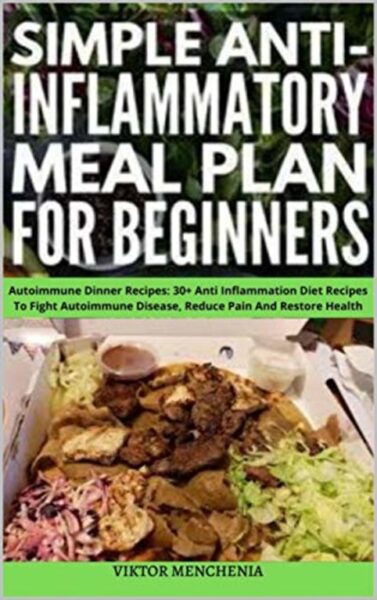 FREE: Simple Anti-Inflammatory Meal Plan for Beginners by Viktor Menchenia