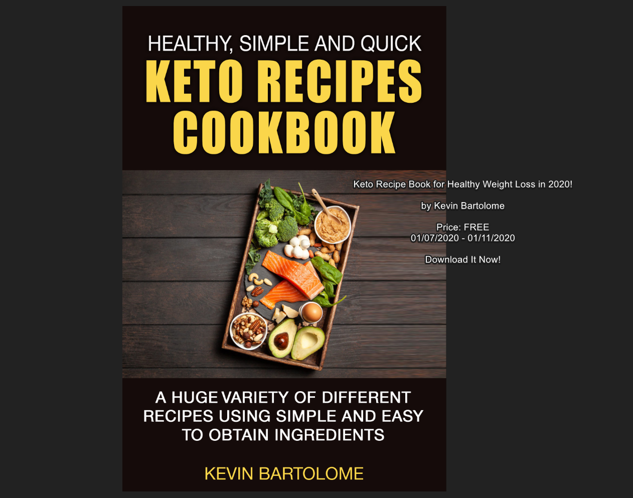 FREE: Keto Recipes Cookbook: Healthy, Simple and Quick Keto Recipes: Keto Recipes Cookbook With a Huge Variety of Different Recipes by Kevin Bartolome