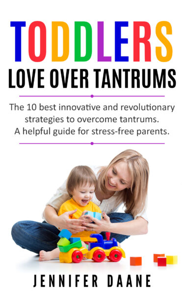 FREE: TODDLERS. LOVE OVER TANTRUMS by Jennifer Daane