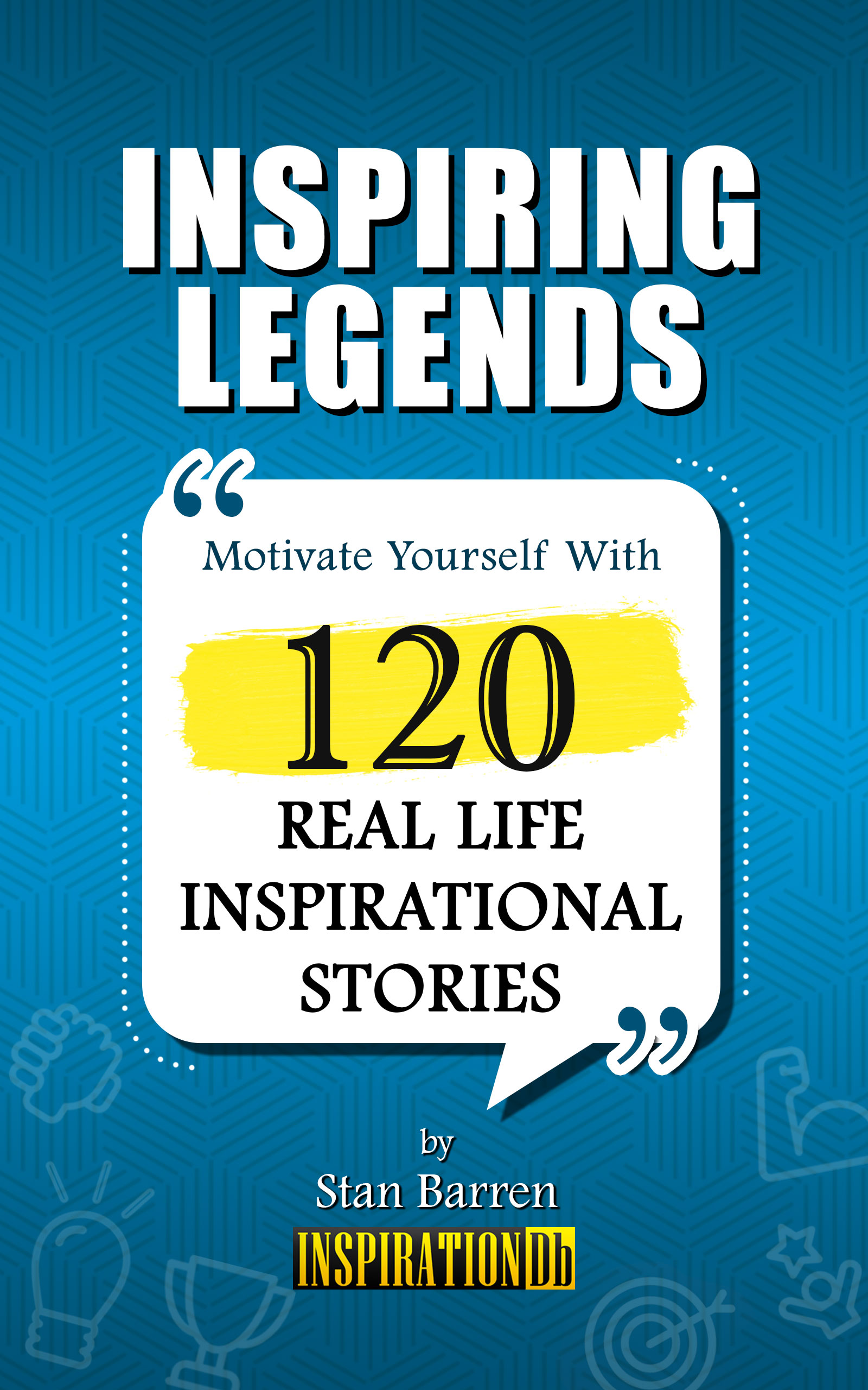 FREE: Inspiring Legends : 120 Real Life Inspirational Stories by Stan Barren