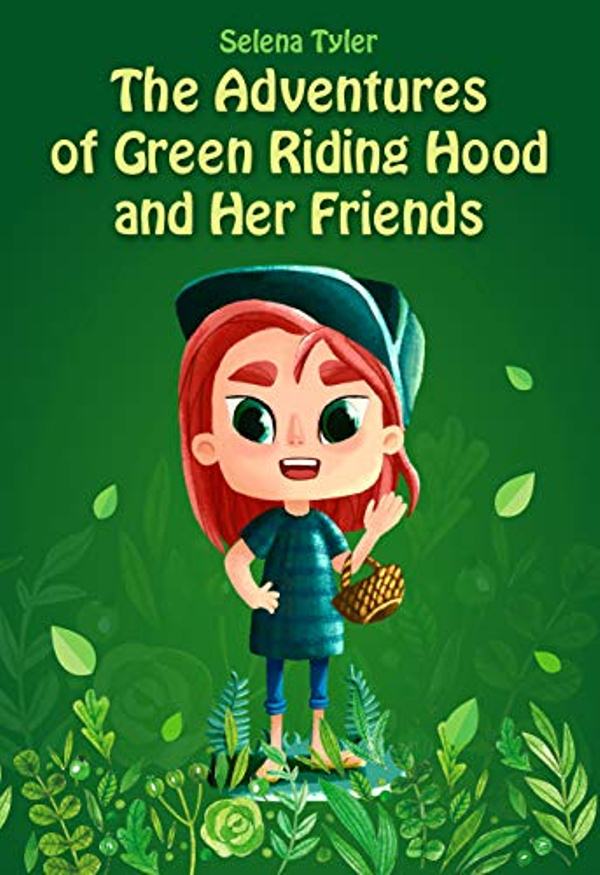 FREE: The Adventures of Green Riding Hood and Her Friends by Selena Tyler