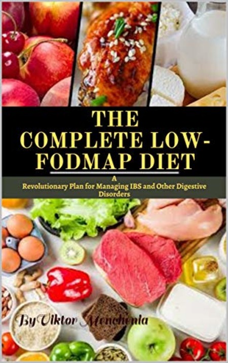 FREE: The Complete Low-FODMAP Diet by Viktor Menchenia