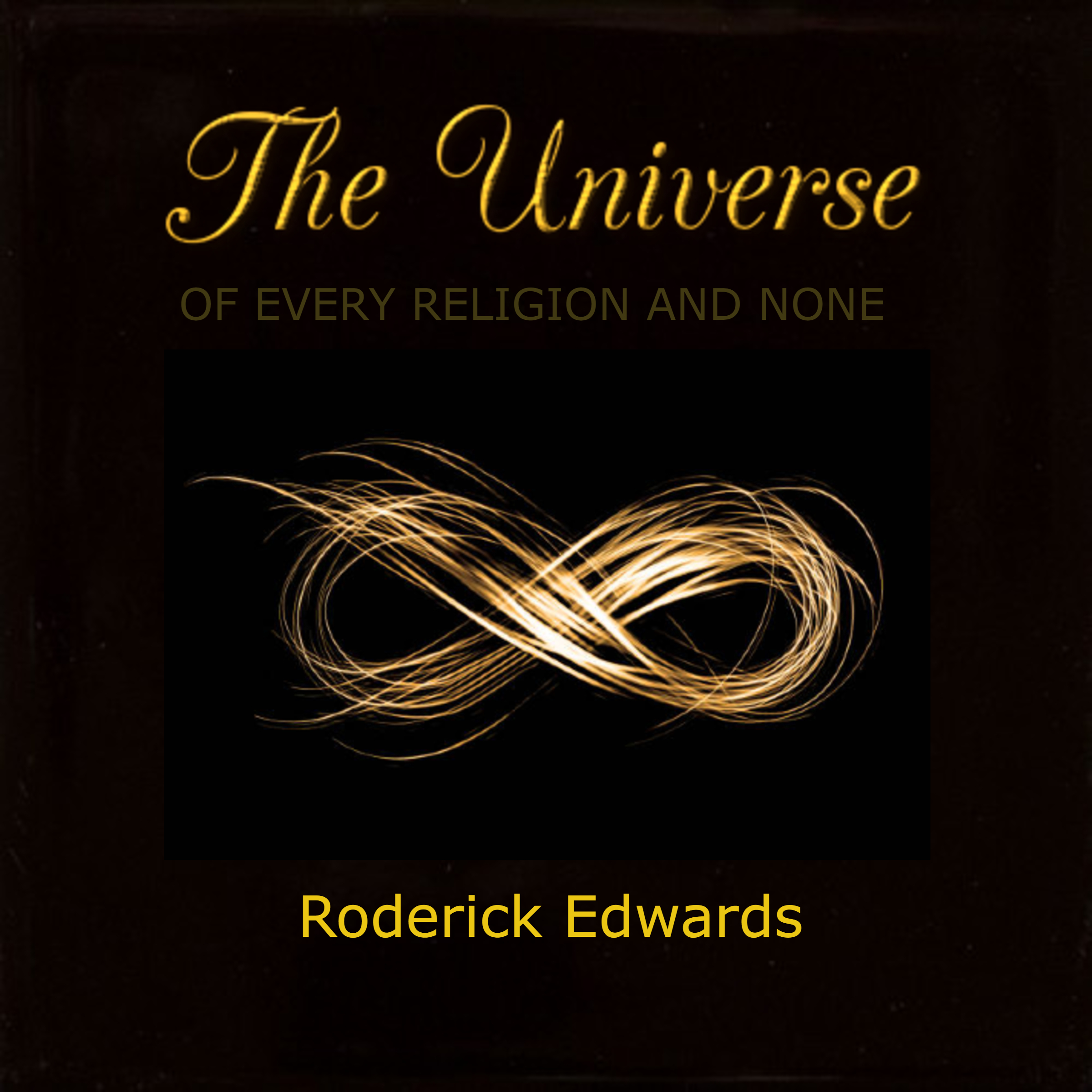 FREE: The Universe: Of Every Religion and None by Roderick Edwards