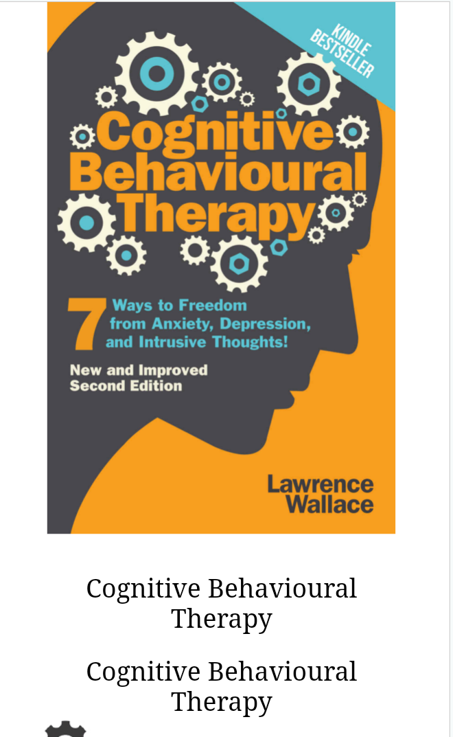 FREE: Cognitive Behavioral Therapy: 7 Ways to Freedom from Anxiety, Depression, and Intrusive Thoughts by Lawrence Wallace