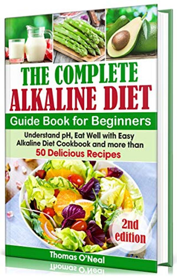 FREE: The Complete Alkaline Diet Guide Book for Beginners by Thomas O’Neal