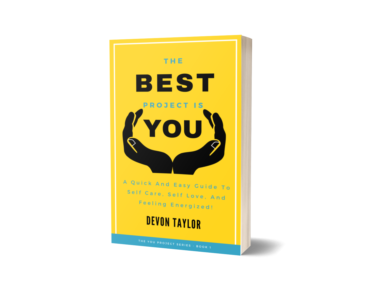 FREE: The Best Project Is You: The Quick and Easy Guide to Self Care, Self Love, and Feeling Energized. by Devon Taylor