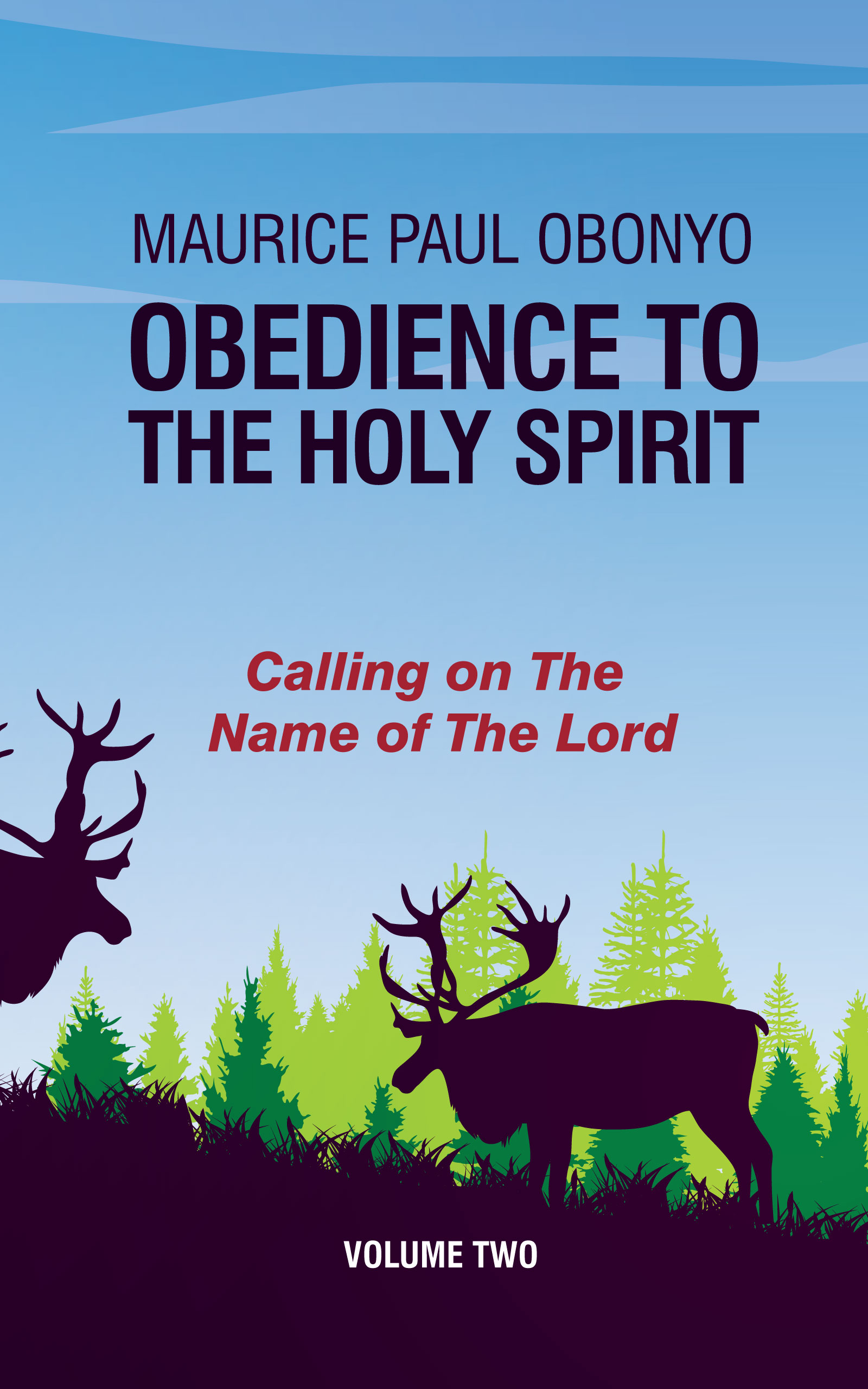 FREE: OBEDIENCE TO THE HOLY SPIRIT: Calling on The Name of The Lord by MAURICE PAUL OBONYO